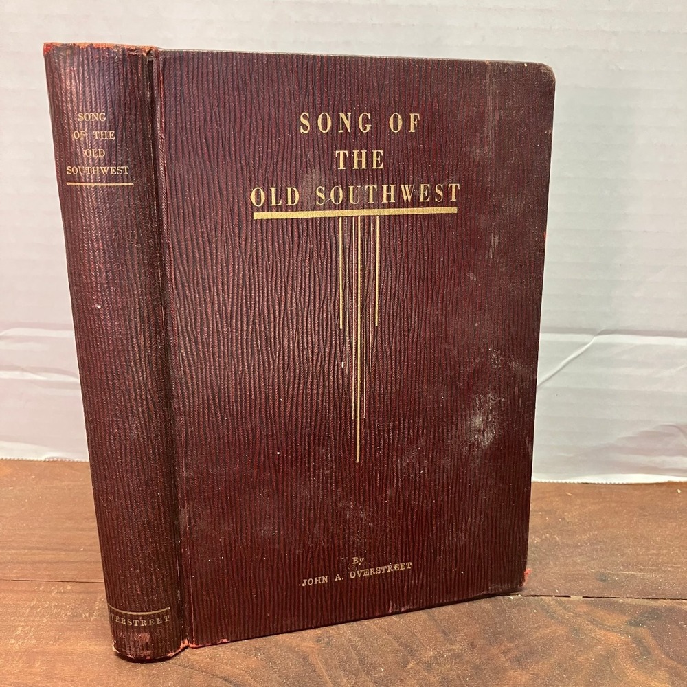 Song of the Old Southwest John A. Overstreet 1937 First Edition Co-Op Pub